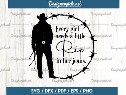 Every girl needs a Rip in her jeans Svg