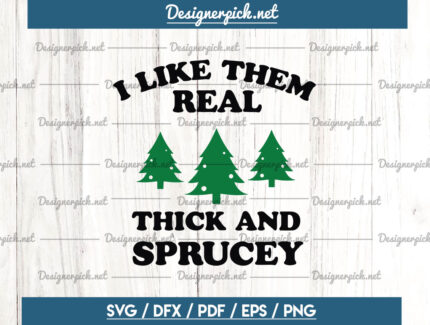 Thick and Sprucey Svg