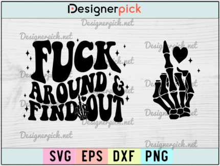 Fuck Around And Find Out svg