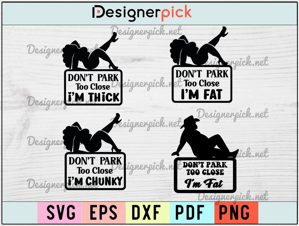 Don't Park too close i'm chunky Svg Best Quality Design Bundle